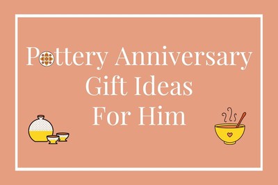 20 Great Pottery Anniversary Gift Ideas To Impress Him Pleasantly