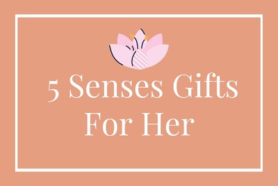 20+ Remarkable 5 Senses Gift Ideas To Amaze Her On Any Occasion