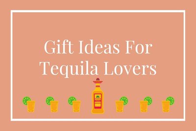 18 Amazing Gifts That Are Guaranteed To Impress Any Tequila Lover
